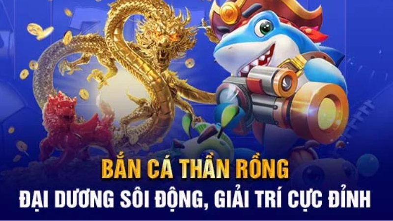 Giới thiệu game bắn cá thần rồng