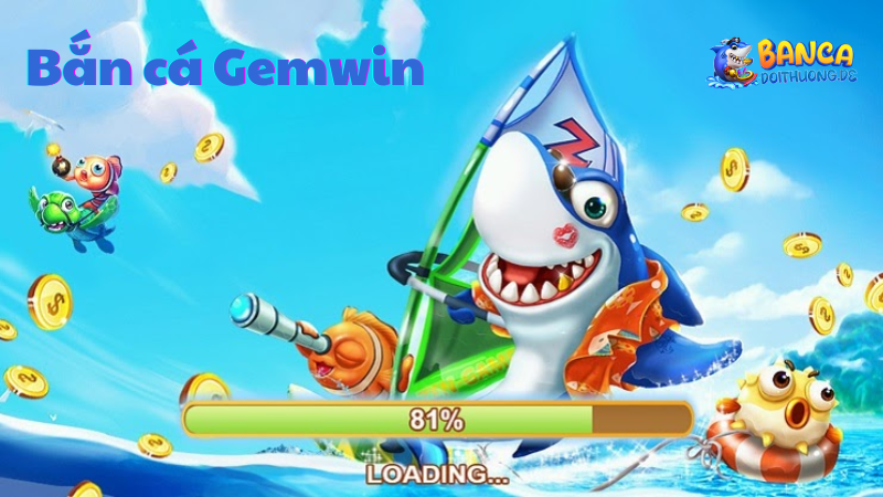 Trải nghiệm Gemwin